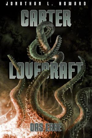 [Carter & Lovecraft 01] • Das Erbe